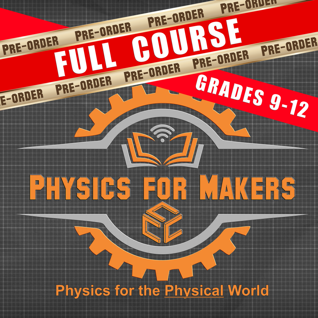 PRE-ORDER: Physics For Makers — For Grades 9 - 12